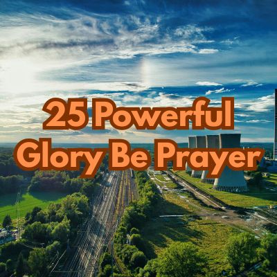 25 Powerful Glory Be Prayer