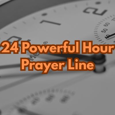 24 Powerful Hour Prayer Line