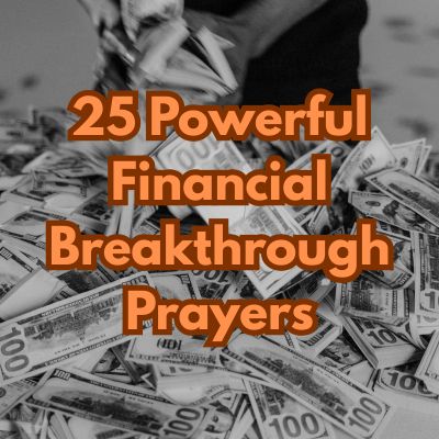25 Powerful Financial Breakthrough Prayers
