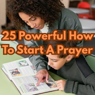 25 Powerful How To Start A Prayer