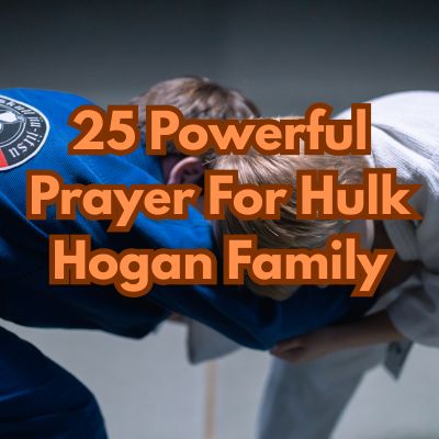 25 Powerful Prayer For Hulk Hogan Family
