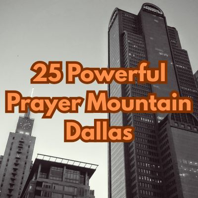 25 Powerful Prayer Mountain Dallas