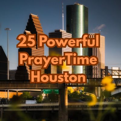25 Powerful PrayerTime Houston