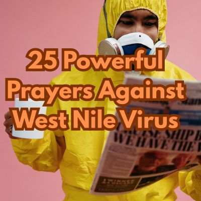 25 Powerful Prayers Against West Nile Virus