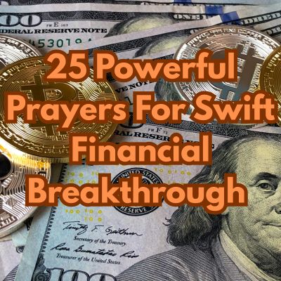 25 Powerful Prayers For Swift Financial Breakthrough