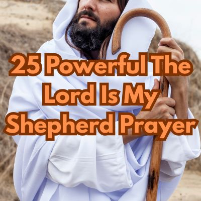 25 Powerful The Lord Is My Shepherd Prayer