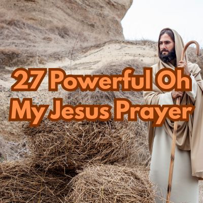 27 Powerful Oh My Jesus Prayer