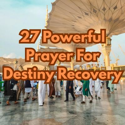 27 Powerful Prayer For Destiny Recovery