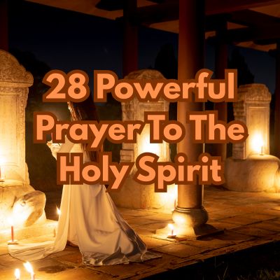 28 Powerful Prayer To The Holy Spirit