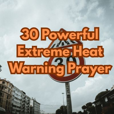 30 Powerful Extreme Heat Warning Prayer