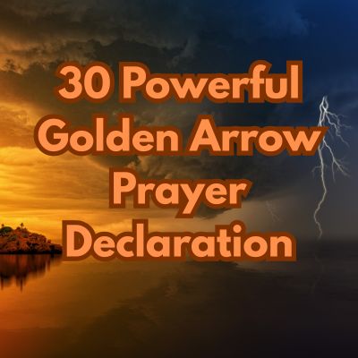 30 Powerful Golden Arrow Prayer Declaration