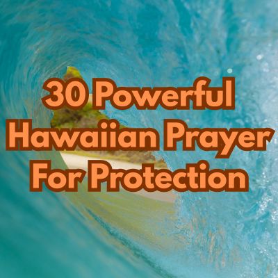 30 Powerful Hawaiian Prayer For Protection