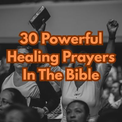 30 Powerful Healing Prayers In The Bible