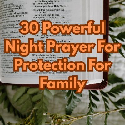 30 Powerful Night Prayer For Protection For Family