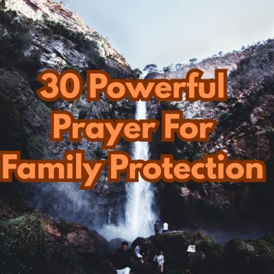 30 Powerful Prayer For Family Protection