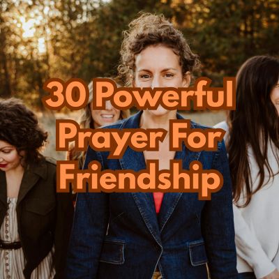 30 Powerful Prayer For Friendship