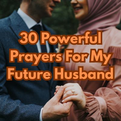 30 Powerful Prayers For My Future Husband