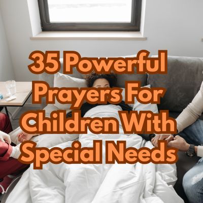 35 Powerful Prayers For Children With Special Needs