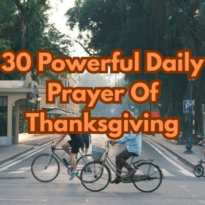 30 Powerful Daily Prayer Of Thanksgiving