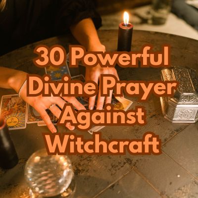 30 Powerful Divine Prayer Against Witchcraft