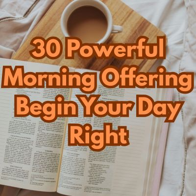30 Powerful Morning Offering Begin Your Day Right