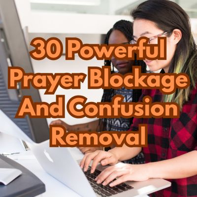 30 Powerful Prayer Blockage And Confusion Removal