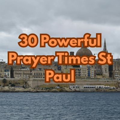 30 Powerful Prayer Times St Paul