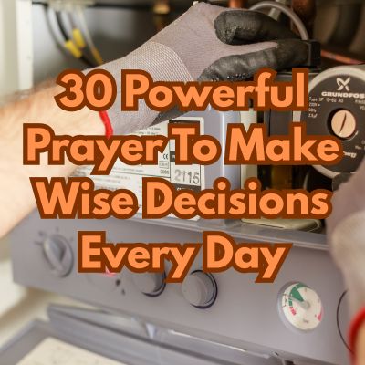 30 Powerful Prayer To Make Wise Decisions Every Day