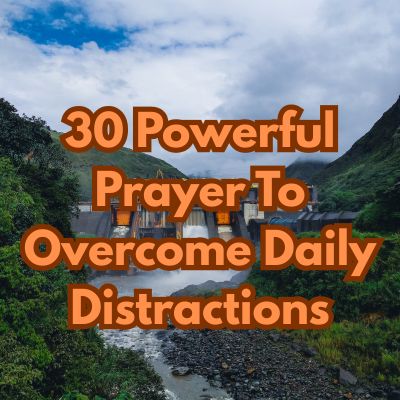 30 Powerful Divine Prayer To Overcome Daily Distraction