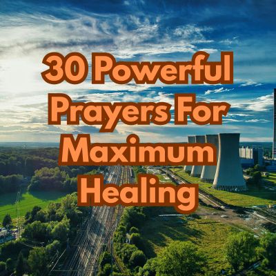30 Powerful Prayers For Maximum Healing