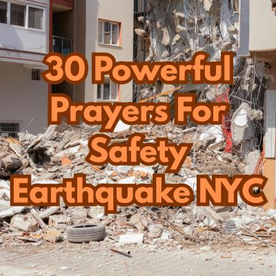 30 Powerful Prayers For Safety Earthquake NYC