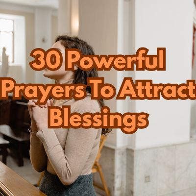 30 Powerful Prayers To Attract Blessings