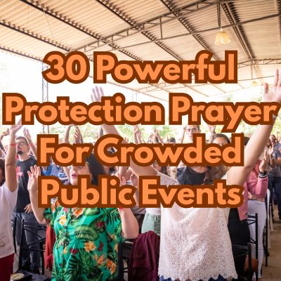 30 Powerful Protection Prayer For Crowded Public Events