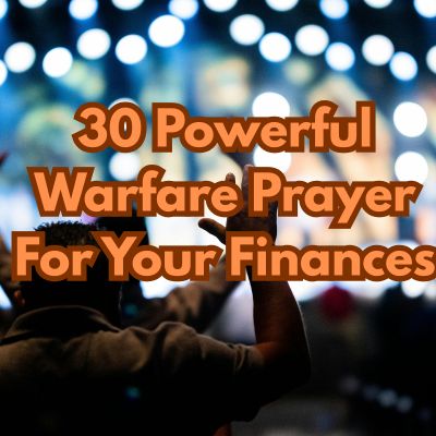 30 Powerful Warfare Prayer For Your Finances